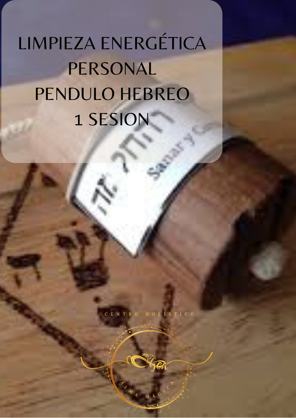 Limpieza Energética Personal con Péndulo Hebreo (1 sesión)
