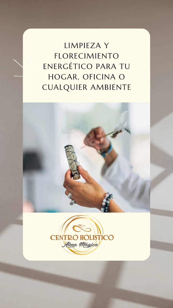 Limpieza y Florecimiento energetico con plantas y técnicas ancestrales para hogares, oficinas y cualquier espacio o ambiente